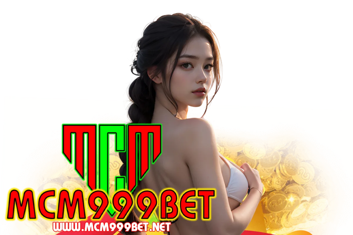 mcm999bet เว็บตรง